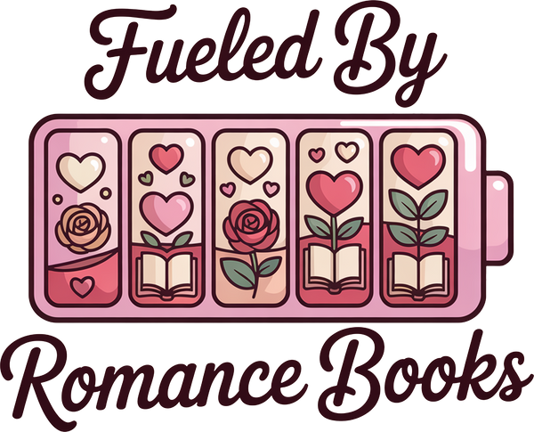 Fueled By Romance Books - Valentines Day Ready to Press DTF Transfer