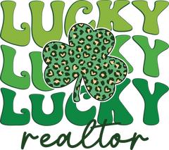 St Patricks Day Lucky Realtor - St Patricks Day Ready to Press DTF Transfer