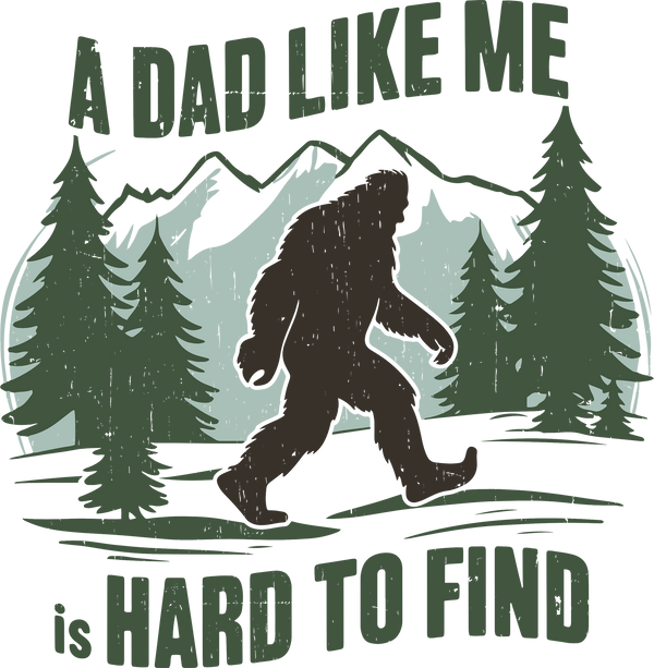 A Dad Like Me Is Hard To Fine - Fathers Day Ready to Press DTF Transfer