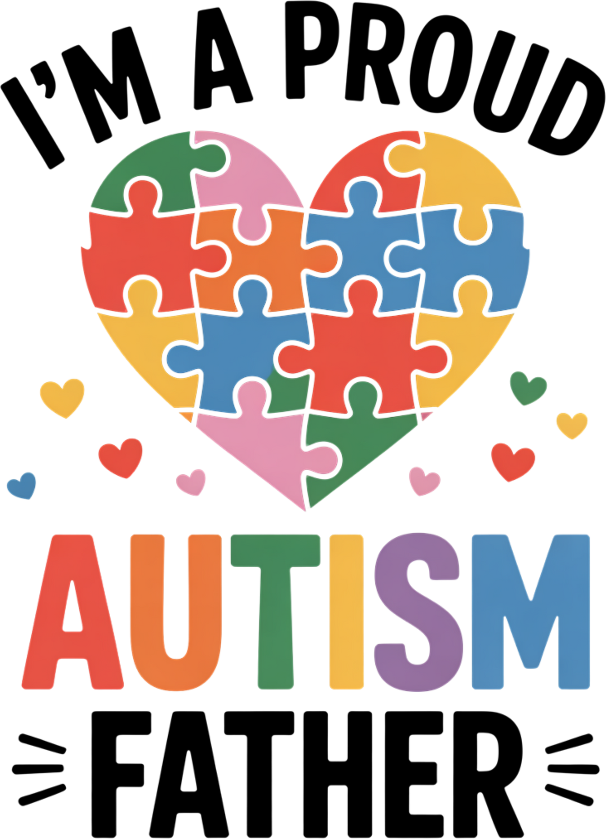 I'm Proud Autism Father - Fathers Day Ready to Press DTF Transfer
