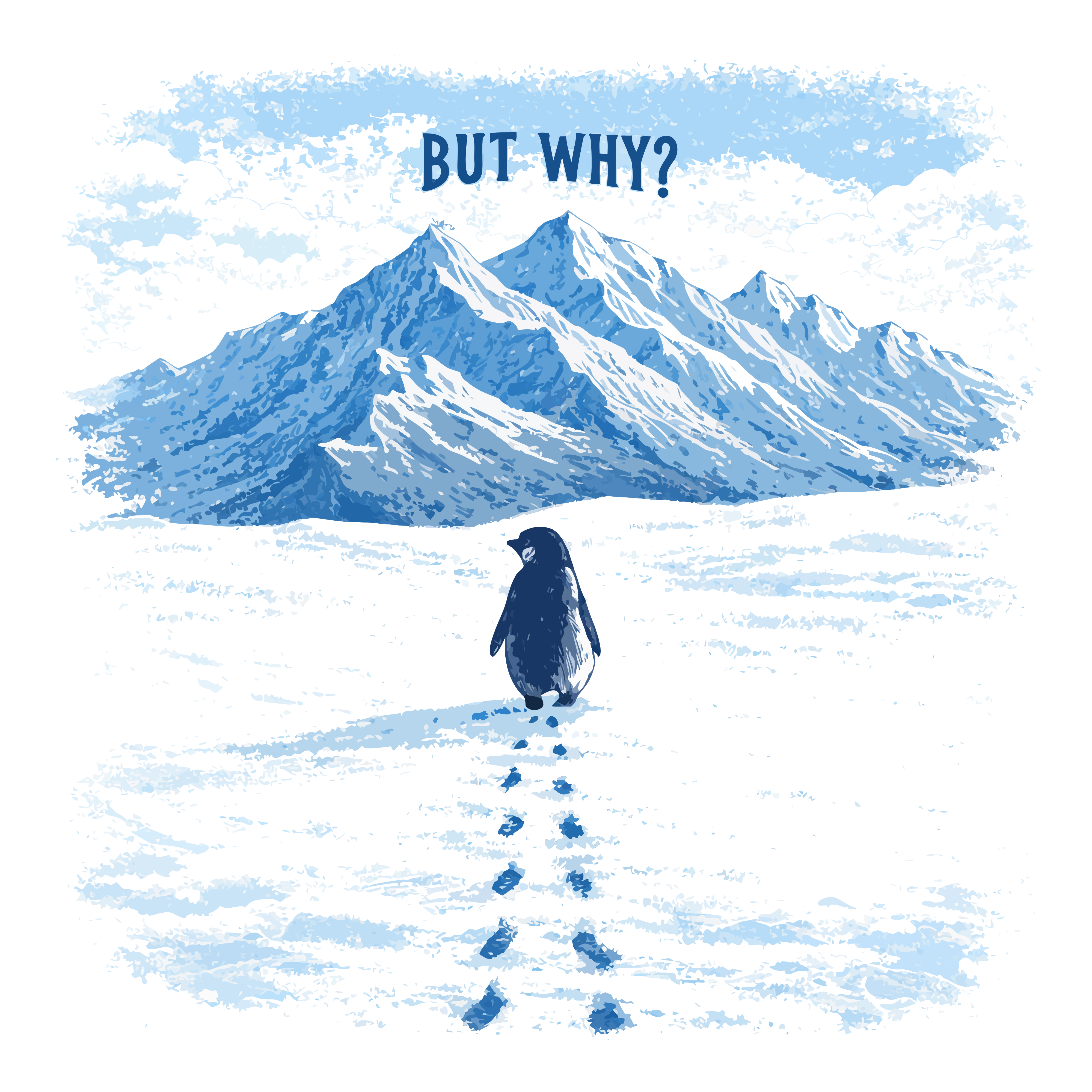 But Why Nihilist Penguin Mountain Landscape Sarcastic Quote – Funny Ready to Press DTF Transfer