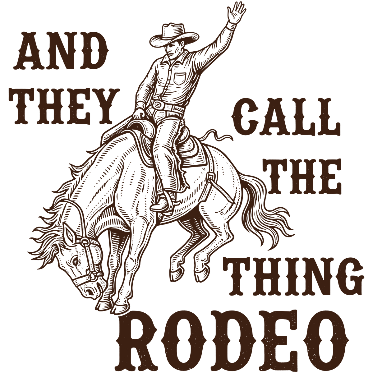 And They Call The Thing Rodeo Vintage Western Cowboy Horse Illustration – Rodeo Ready to Press DTF Transfer