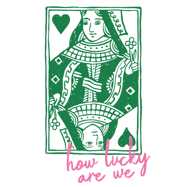 How Lucky Are We Card Art – St. Patrick’s Day Ready to Press DTF Transfer