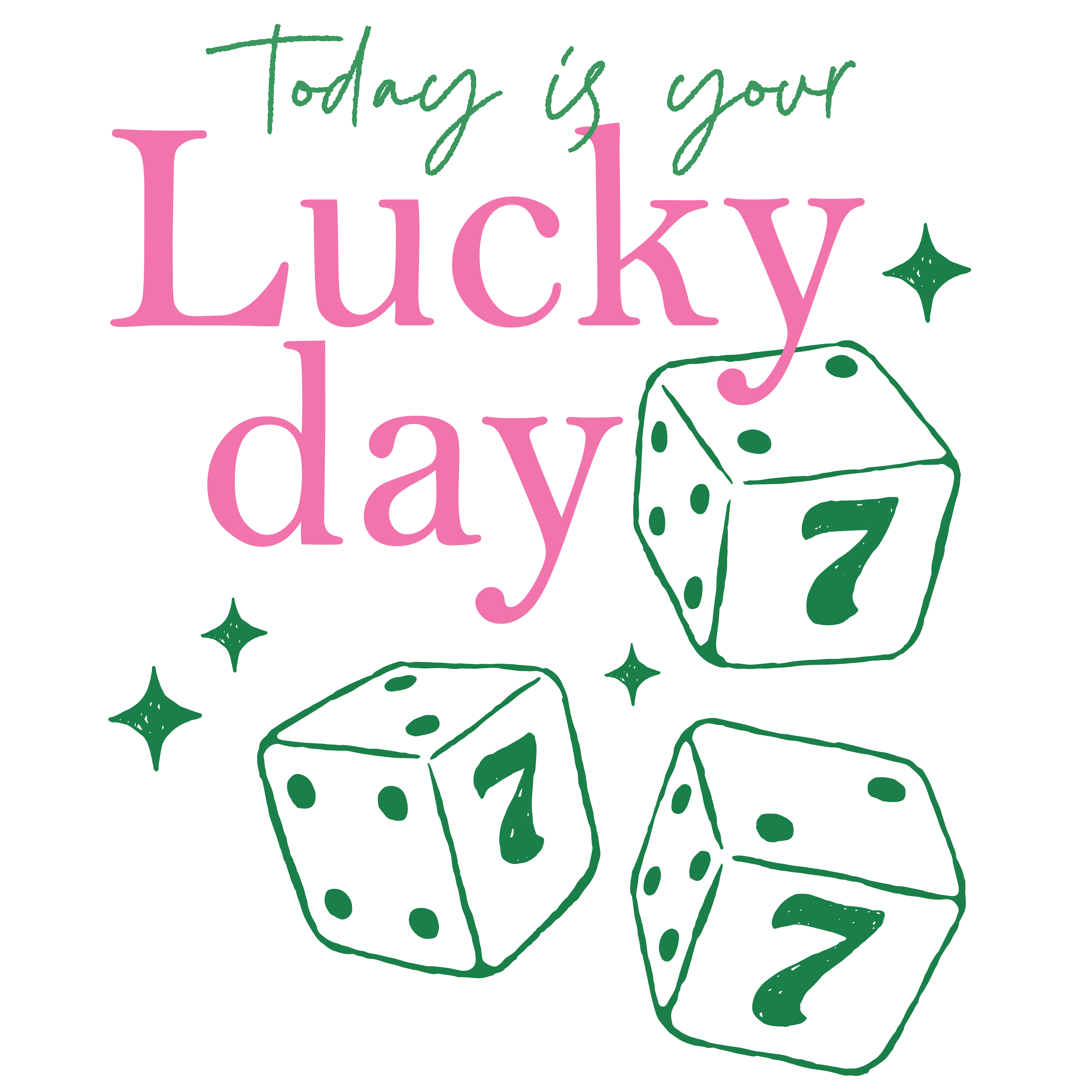 Today Is Your Lucky Day – St. Patrick’s Day Ready to Press DTF Transfer