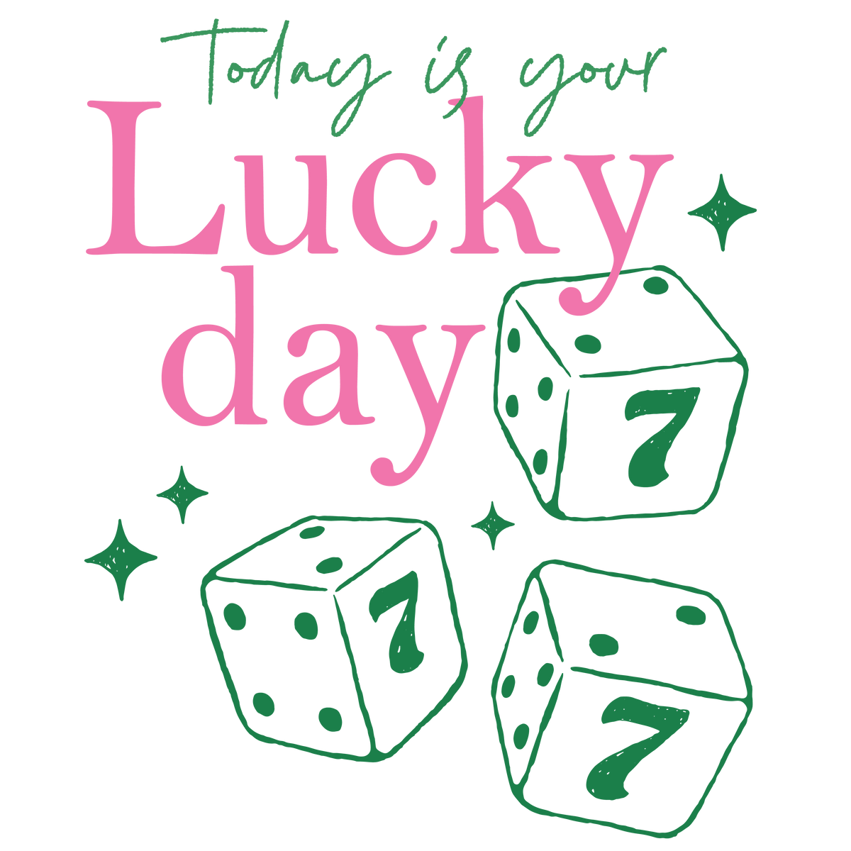 Today Is Your Lucky Day – St. Patrick’s Day Ready to Press DTF Transfer