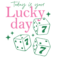 Today Is Your Lucky Day – St. Patrick’s Day Ready to Press DTF Transfer