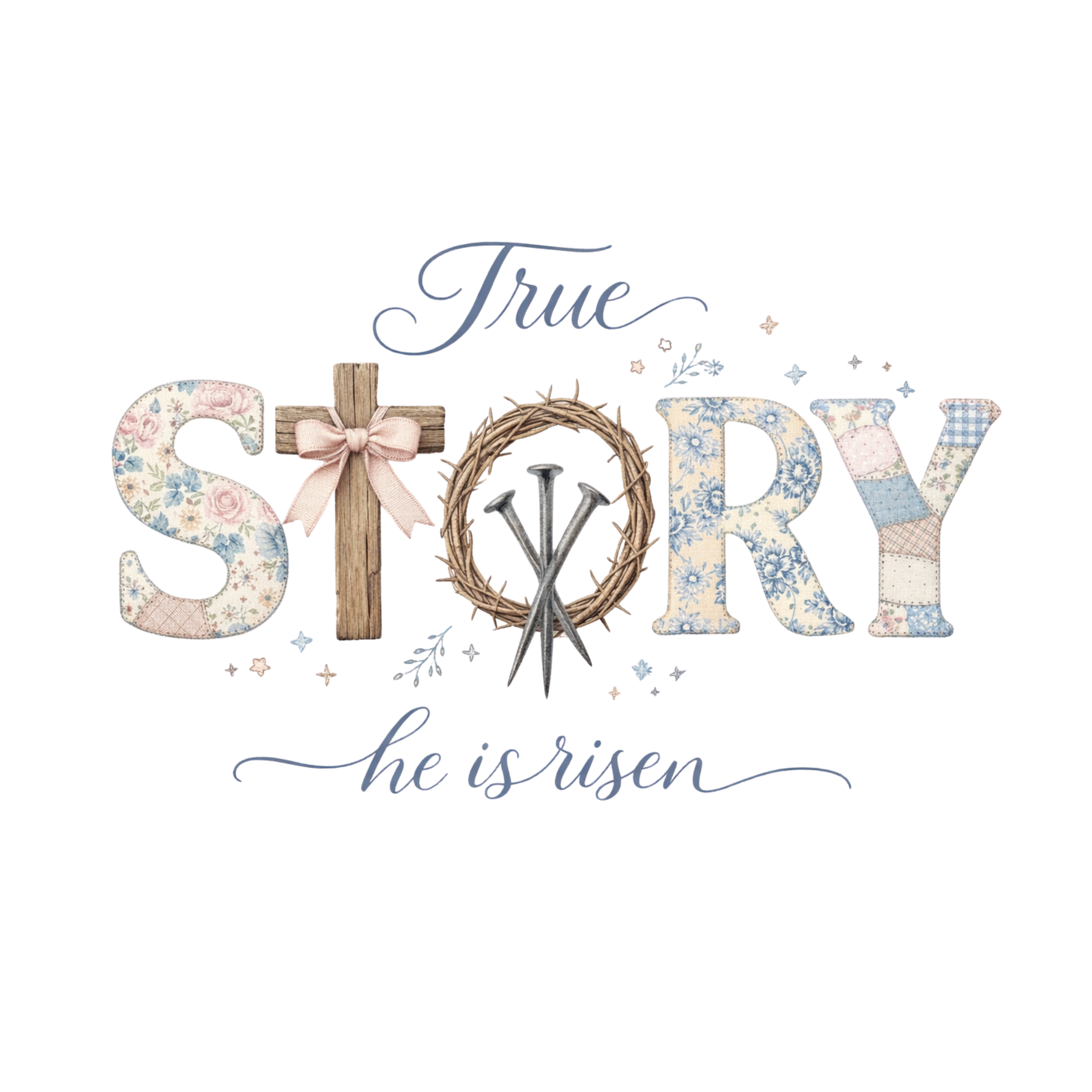 True Story He Is Risen – Easter Ready to Press DTF Transfer