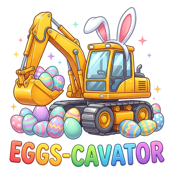 Eggs-Cavator Bunny Excavator – Easter Ready to Press DTF Transfer