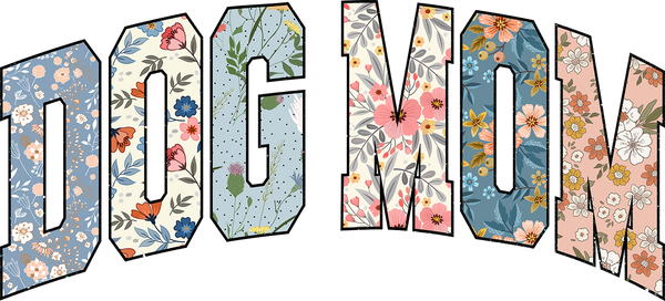 Dog Mom Floral Design – Mothers Day Ready to Press DTF Transfer