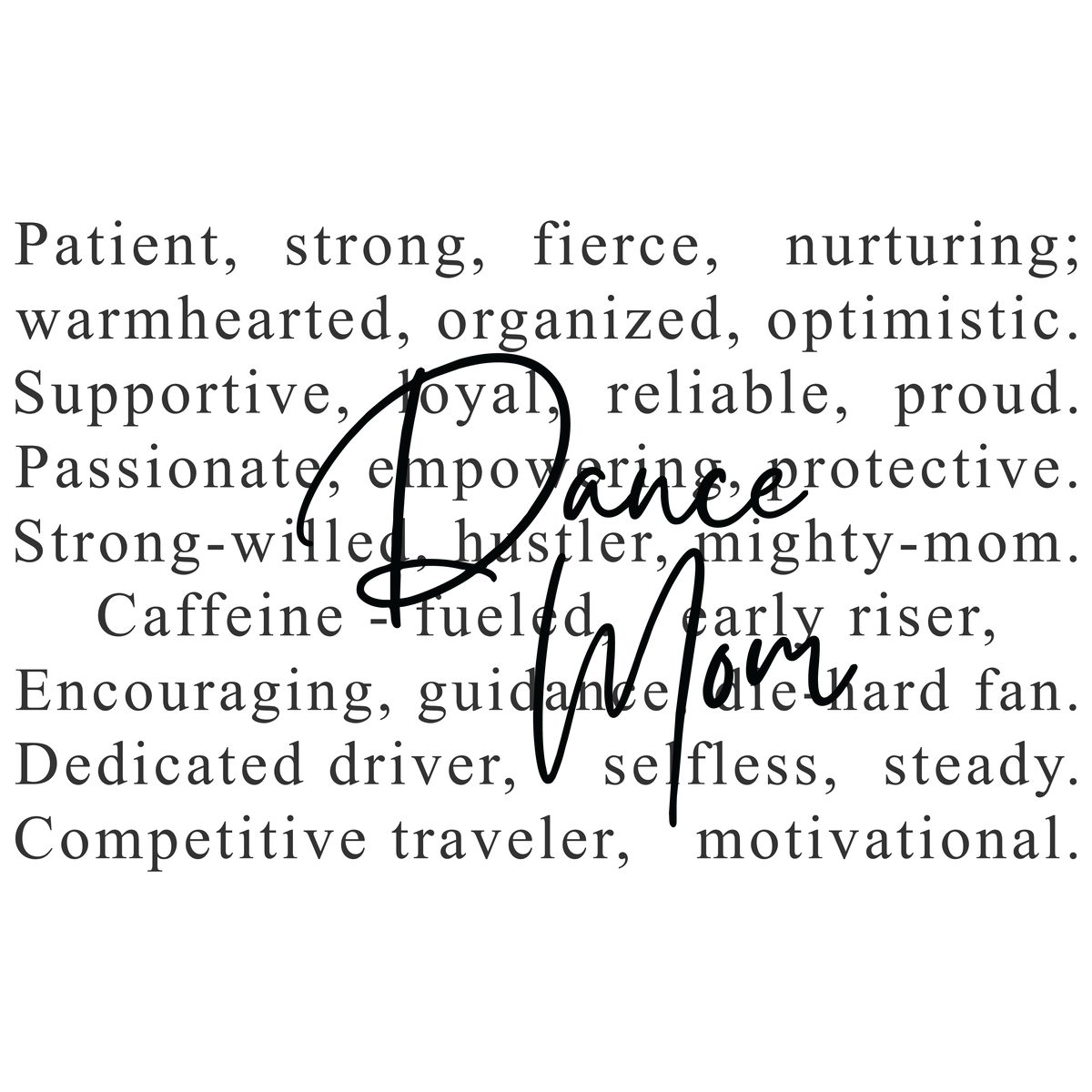 Dance Mom Script Design – Mothers Day Ready to Press DTF Transfer