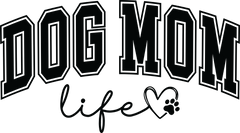Dog Mom Life Script Design – Mothers Day Ready to Press DTF Transfer