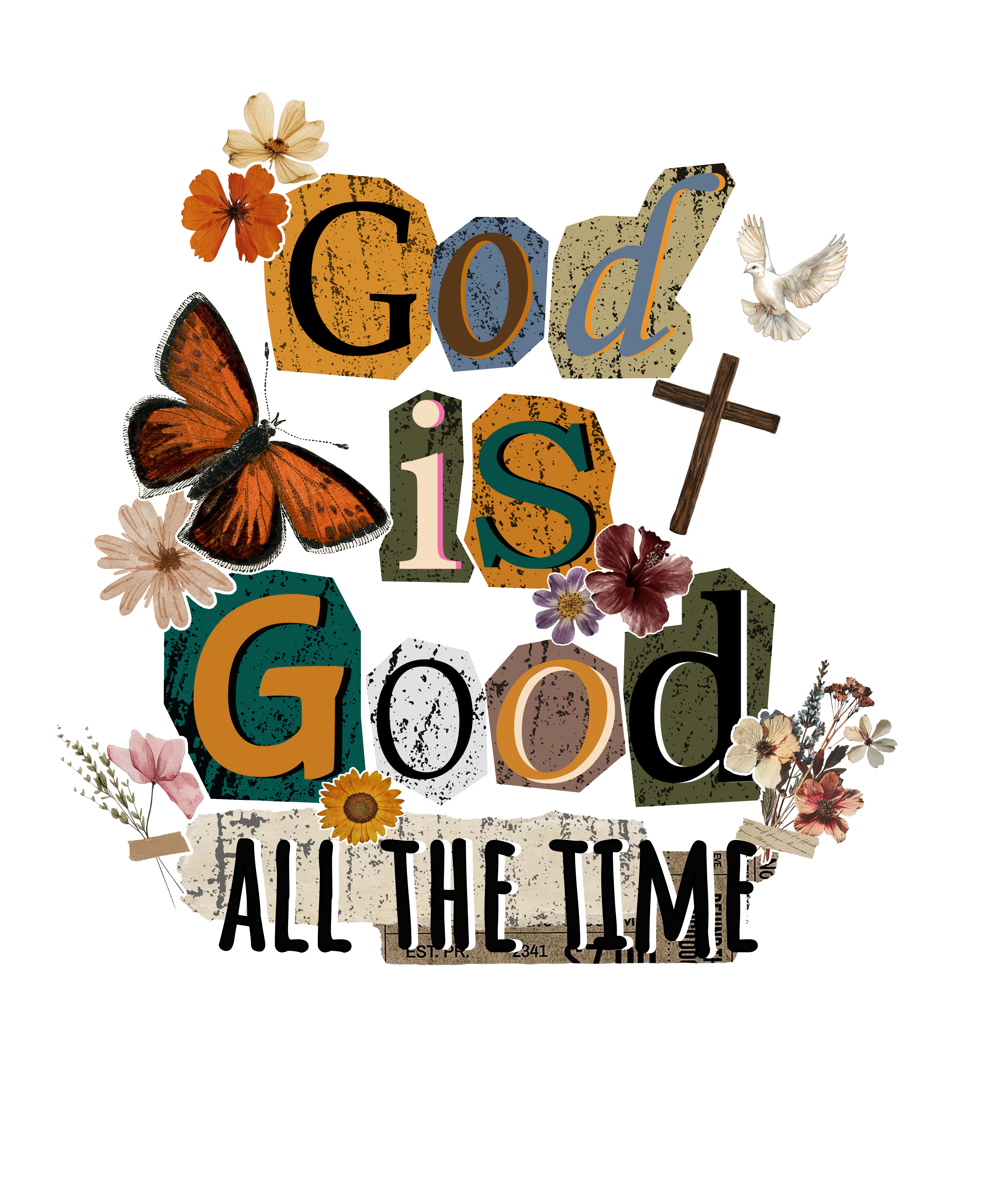 God Is Good All The Time - Religious Ready to Press DTF Transfer