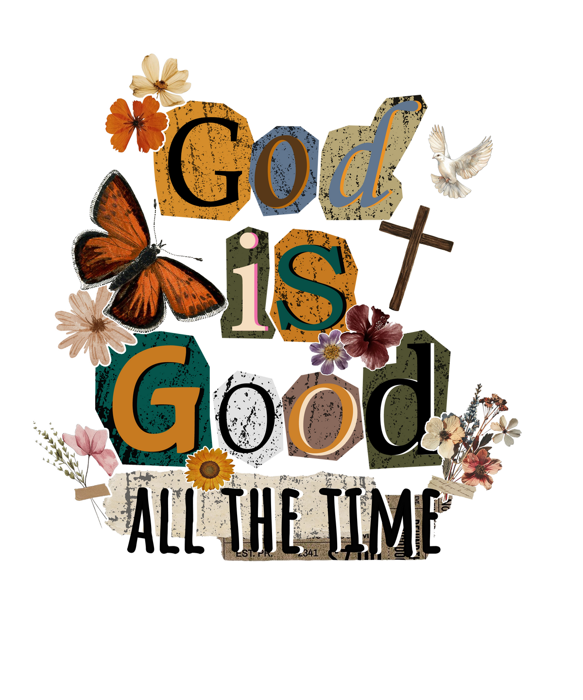God Is Good All The Time - Religious Ready to Press DTF Transfer