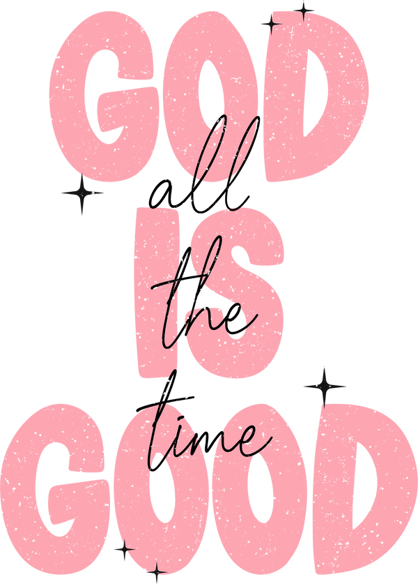 God Is Good Pink Typography - Religious Ready to Press DTF Transfer