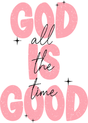 God Is Good Pink Typography - Religious Ready to Press DTF Transfer