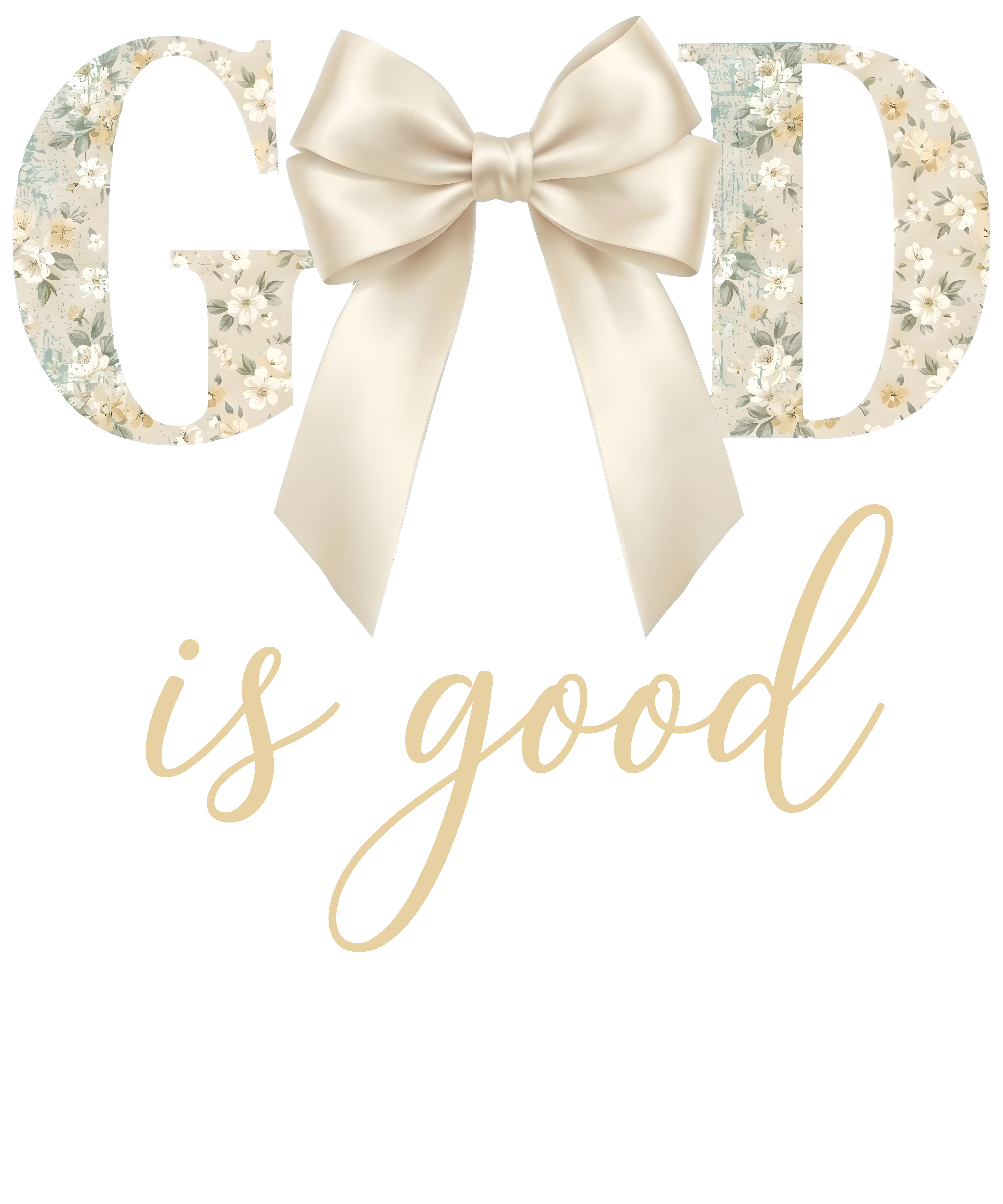 God Is Good Floral Bow - Religious Ready to Press DTF Transfer