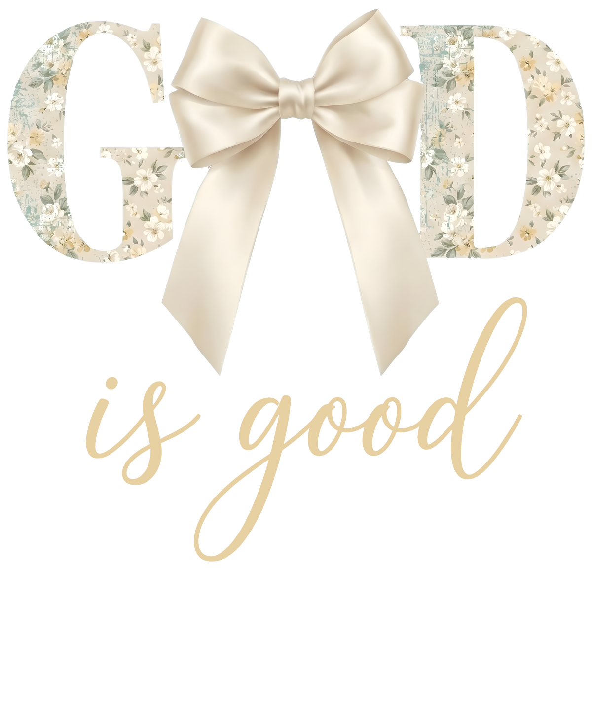 God Is Good Floral Bow - Religious Ready to Press DTF Transfer
