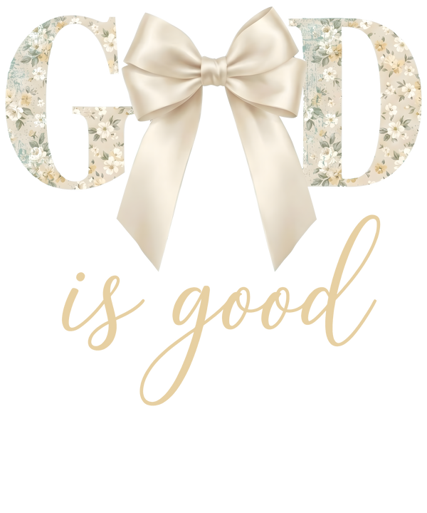 God Is Good Floral Bow - Religious Ready to Press DTF Transfer