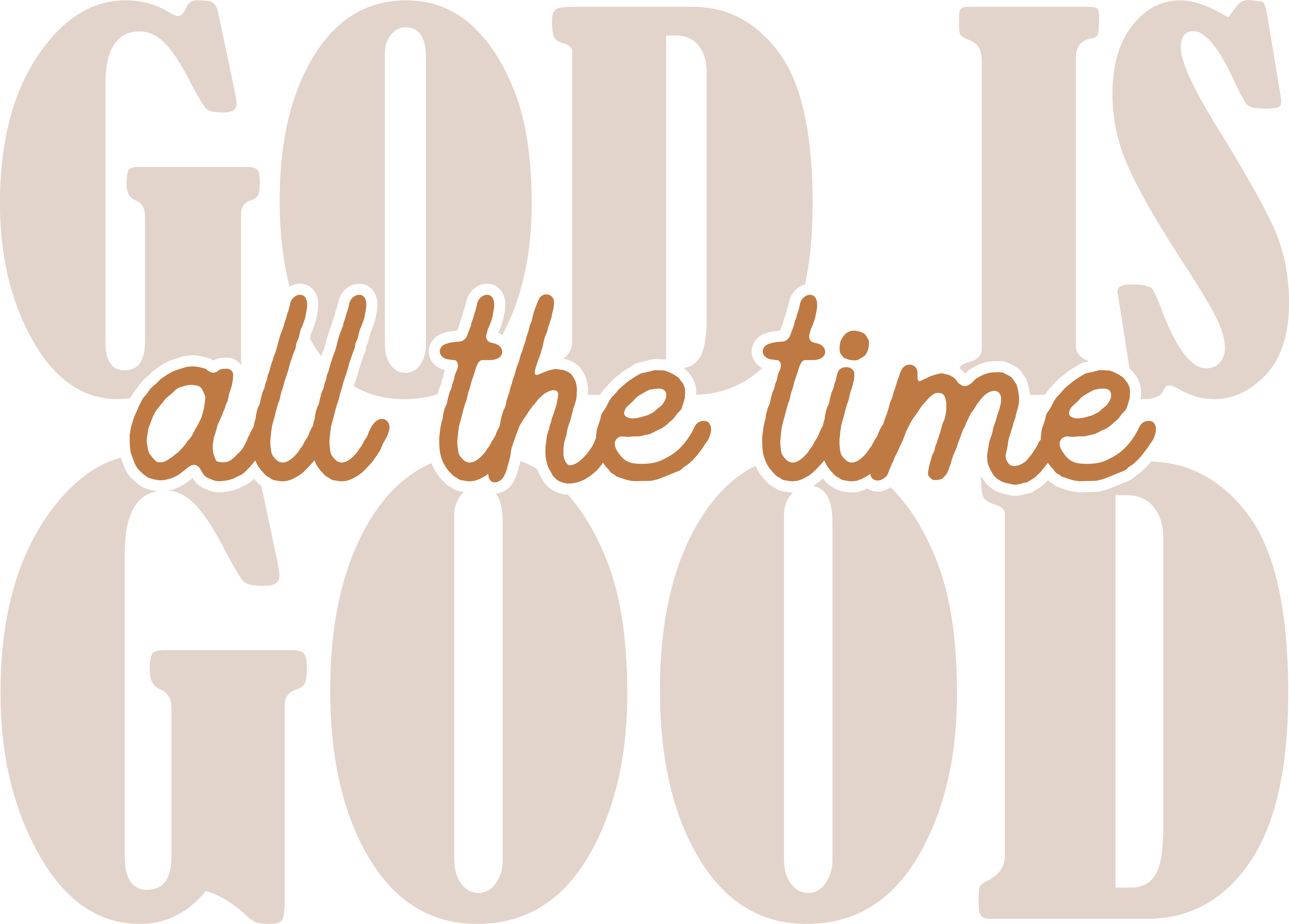 God Is Good All The Time Neutral Typography - Religious Ready to Press DTF Transfer