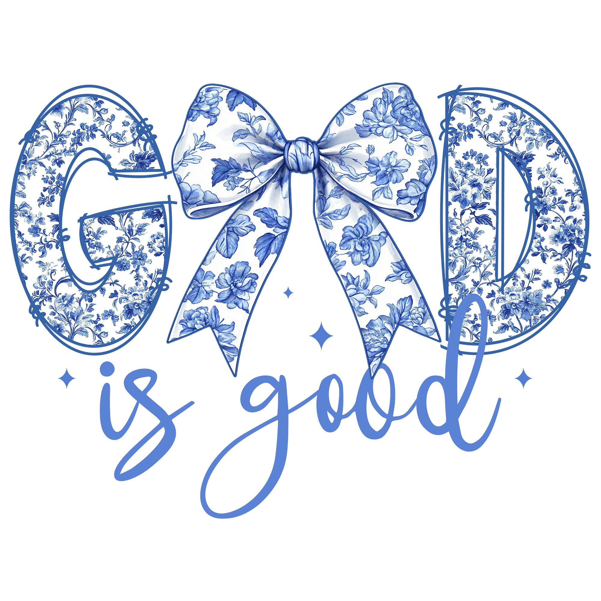Blue Floral Coquette God Is Good Christian Design - Religious Ready to Press DTF Transfer