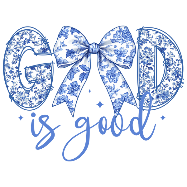 Blue Floral Coquette God Is Good Christian Design - Religious Ready to Press DTF Transfer