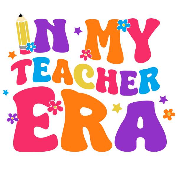 In My Teacher Era Colorful Retro Design – Teacher Ready to Press DTF Transfer