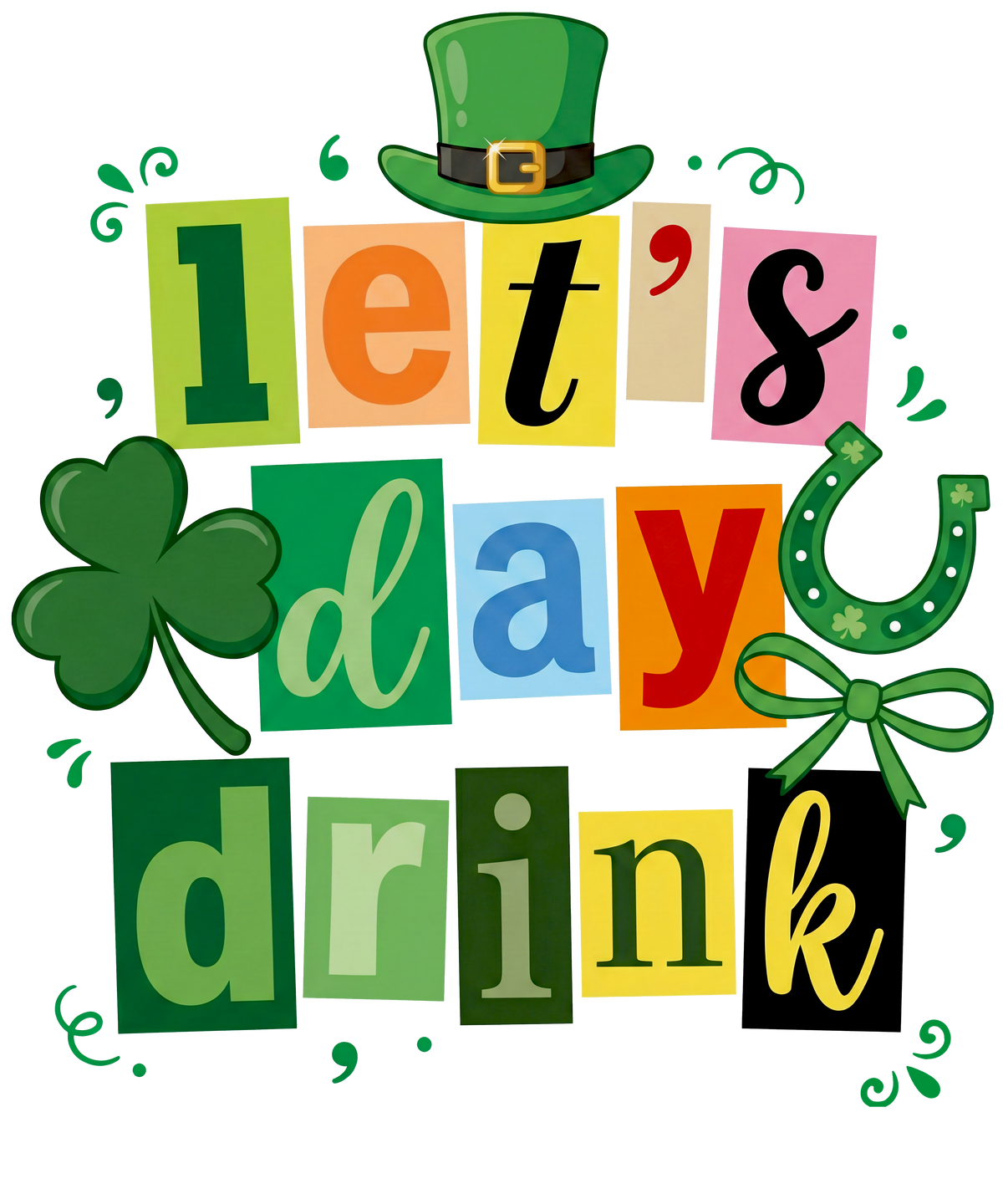 Let’s Day Drink Shamrock Design – St. Patrick’s Day Ready to Press DTF Transfer