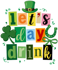 Let’s Day Drink Shamrock Design – St. Patrick’s Day Ready to Press DTF Transfer