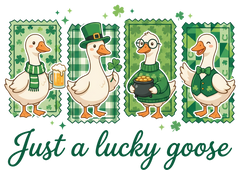 Just a Lucky Goose – St. Patrick’s Day Ready to Press DTF Transfer