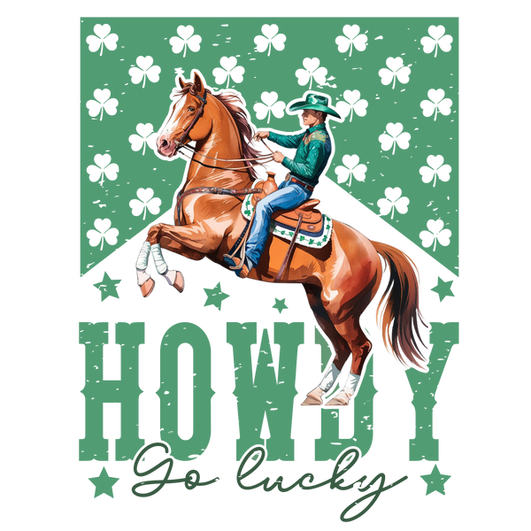 Howdy So Lucky Cowboy Horse – St. Patrick’s Day Ready to Press DTF Transfer