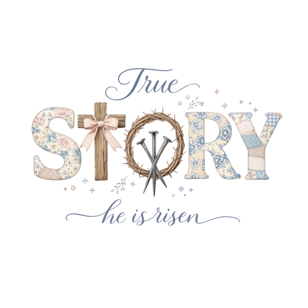 True Story He Is Risen Christian Design – Religious Ready to Press DTF Transfer