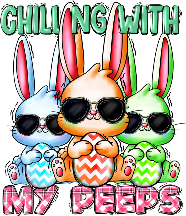 Chilling With My Peeps Cool Bunnies Design – Easter Ready to Press DTF Transfer