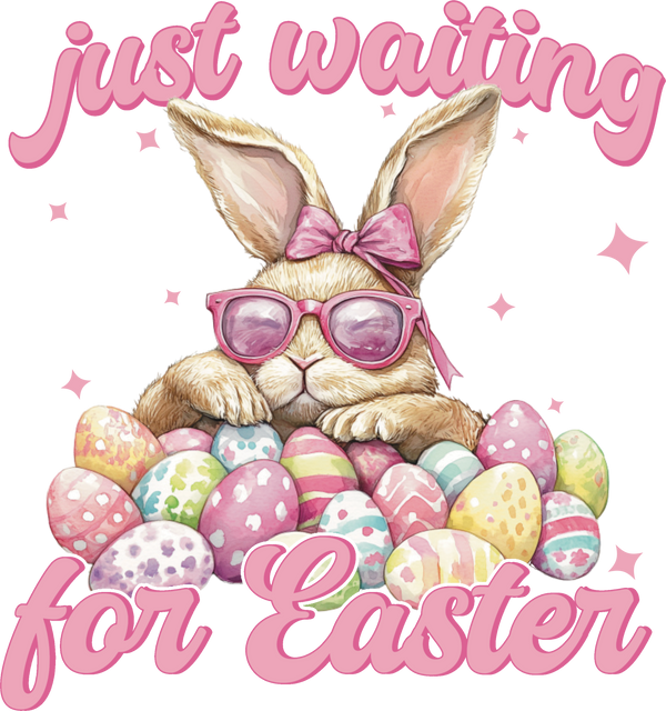 Just Waiting for Easter Bunny with Sunglasses & Eggs – Easter Ready to Press DTF Transfer