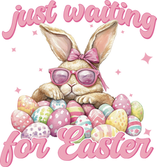 Just Waiting for Easter Bunny with Sunglasses & Eggs – Easter Ready to Press DTF Transfer