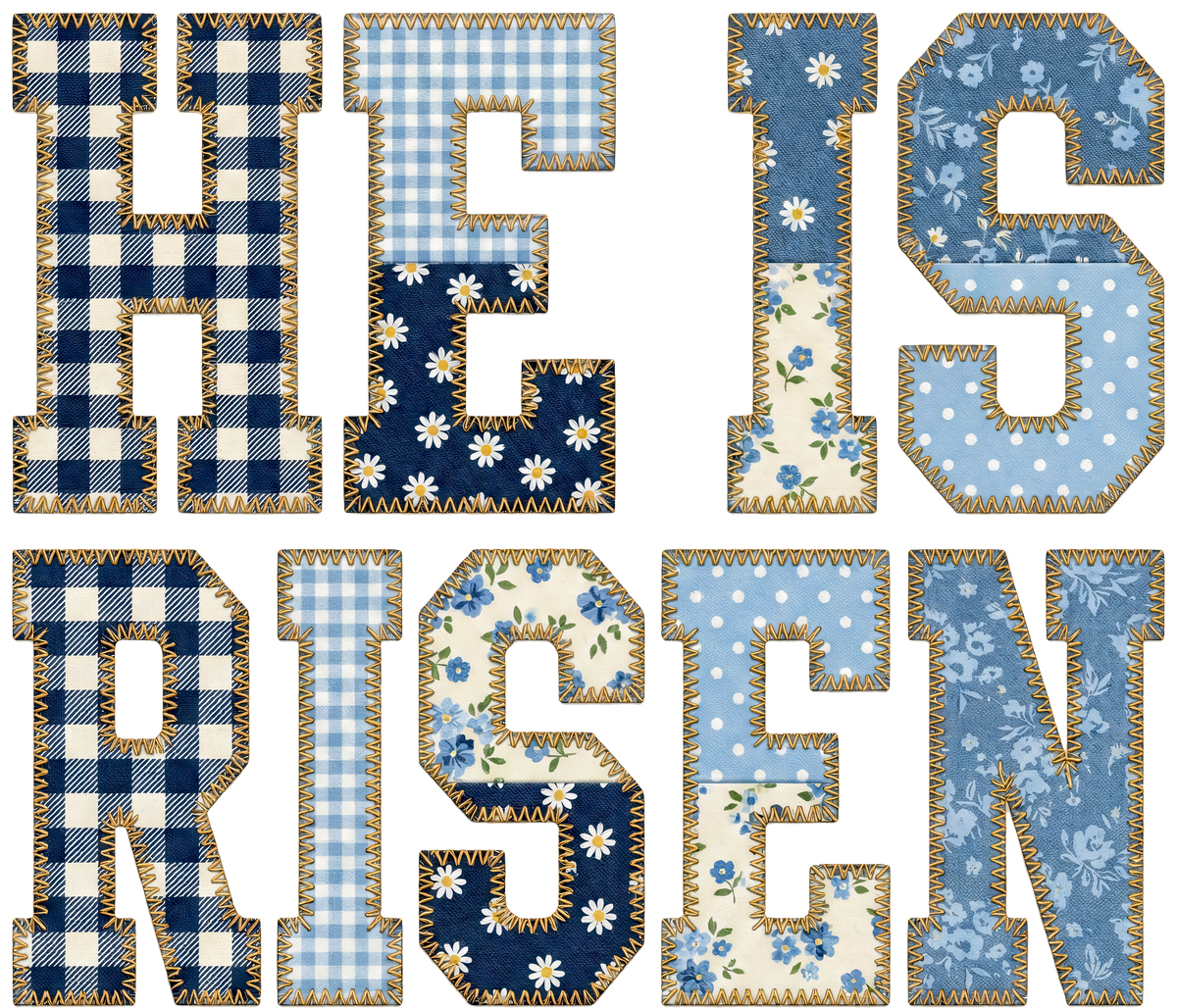 Blue Patchwork He Is Risen Easter Religious Typography – Ready to Press DTF Transfer