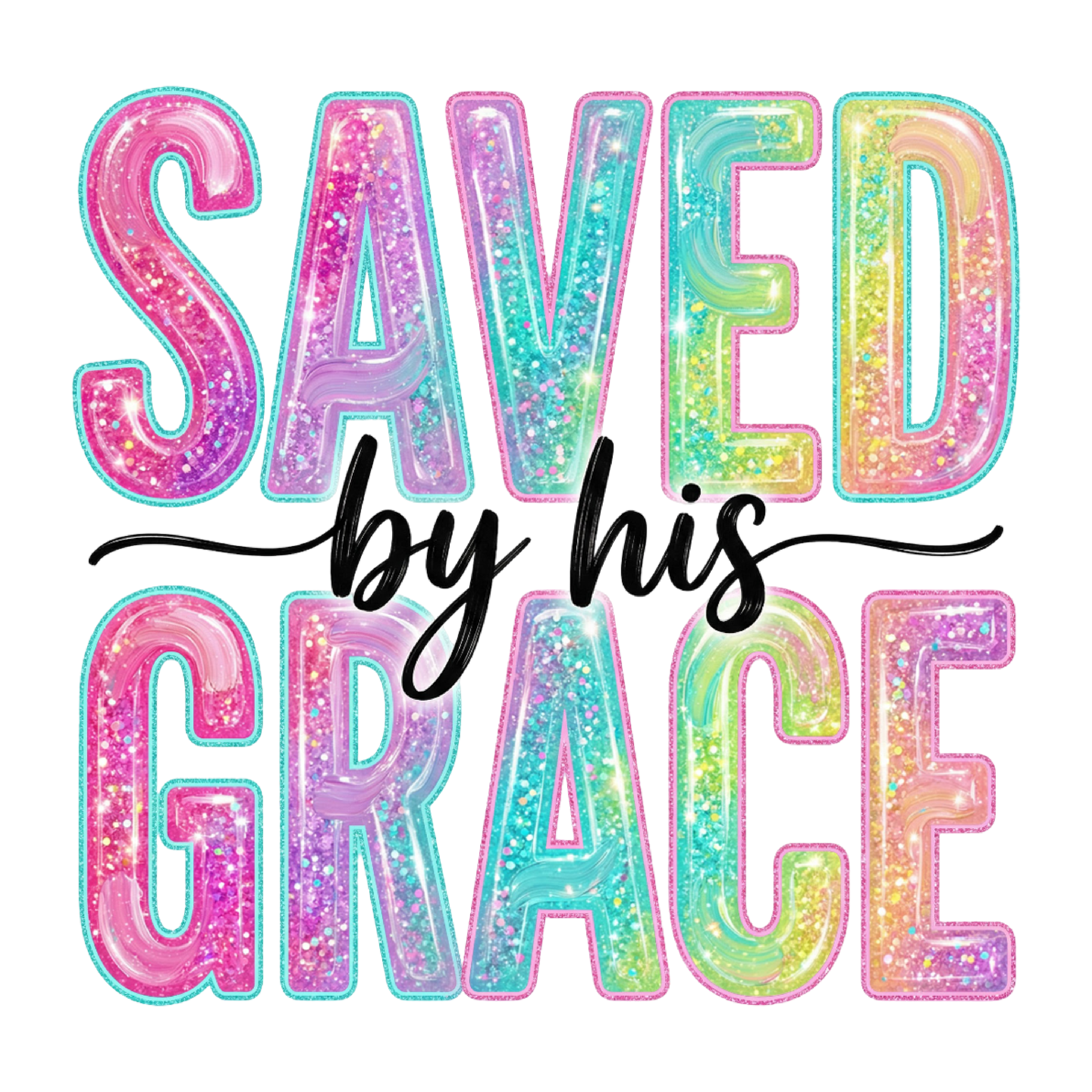 Pastel Glitter "Saved By His Grace" Religious Typography – Easter Ready to Press DTF Transfer