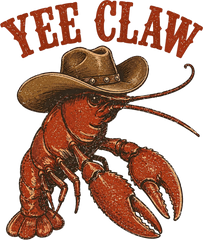Yee Claw Cowboy Crawfish Cajun Western Southern Humor Graphic – Summer Ready to Press DTF Transfer