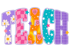 Colorful Groovy TEACH Typography Retro Teacher Appreciation Graphic - Teacher Ready to Press DTF Transfer