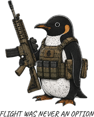 Flight Was Never An Option Penguin Rifle – Funny Ready to Press DTF Transfer