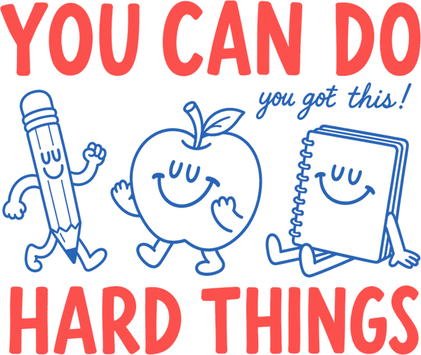 You Can Do Hard Things School Supplies – School Ready to Press DTF Transfer