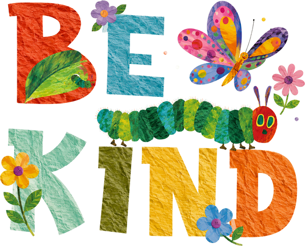 Be Kind Hungry Caterpillar – Teacher Ready to Press DTF Transfer