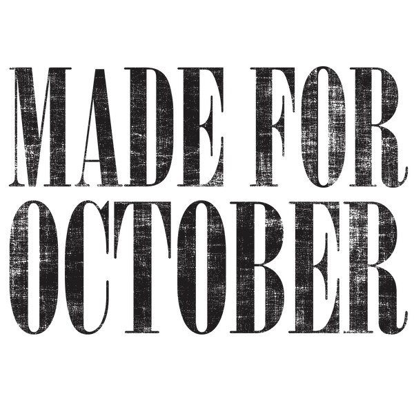 Made For October Distressed Text – Fall Ready to Press DTF Transfer