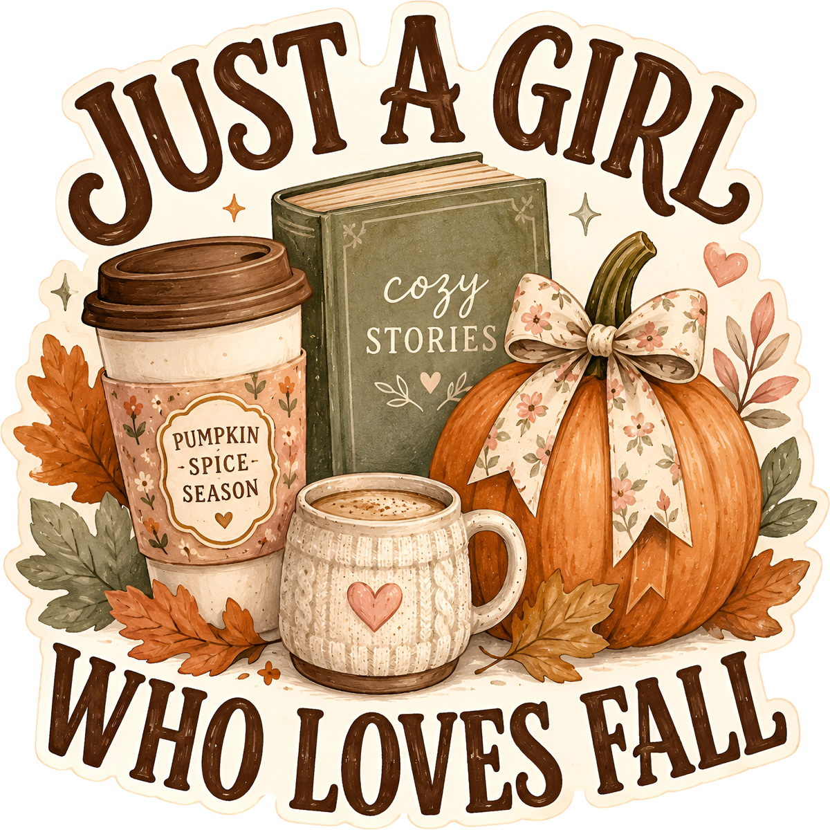 Just A Girl Who Loves Fall Pumpkin Spice – Fall Ready to Press DTF Transfer