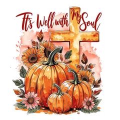 It's Well With My Soul Fall Pumpkins and Cross – Religious Ready to Press DTF Transfer