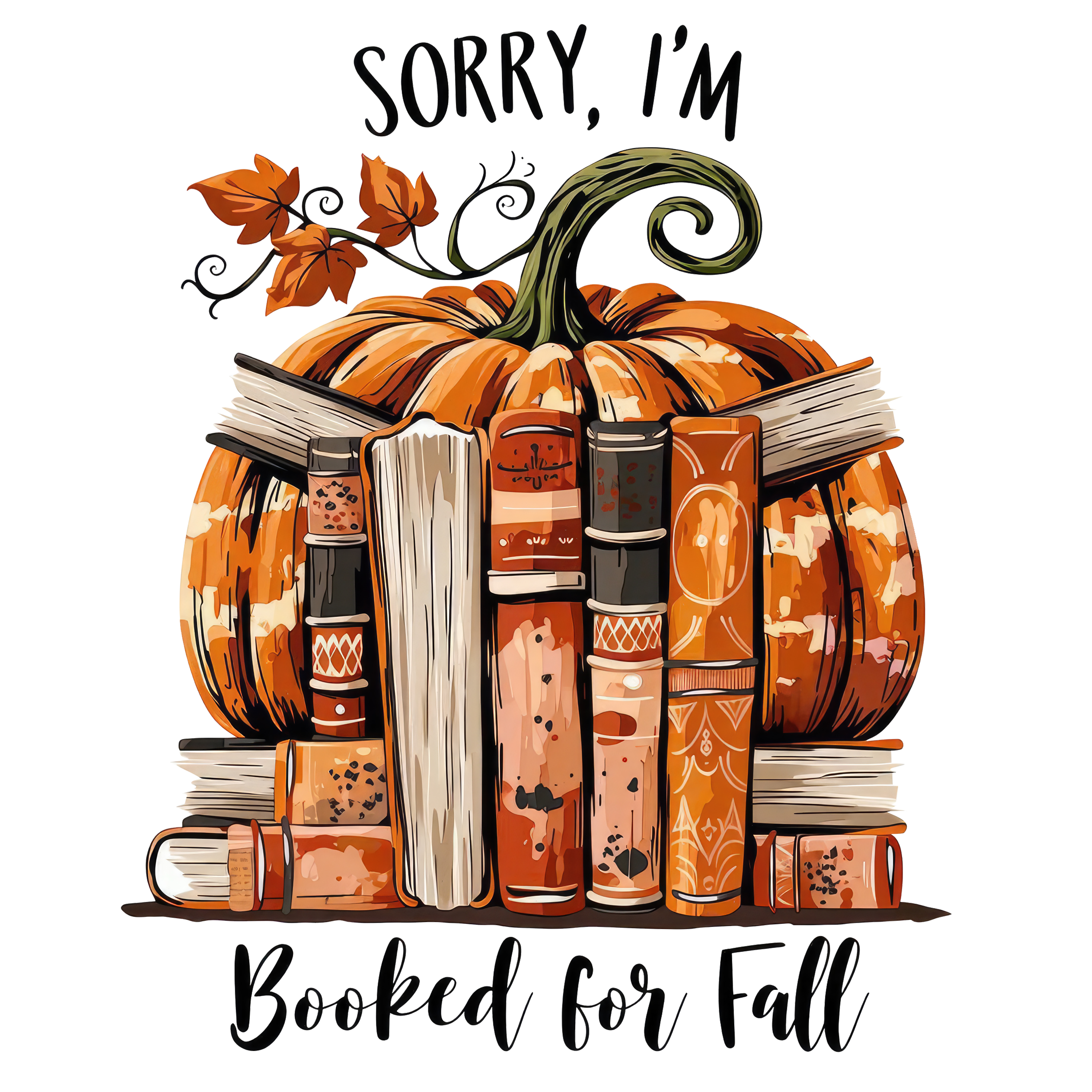 Sorry I'm Booked for Fall Pumpkin Books – Fall Ready to Press DTF Transfer