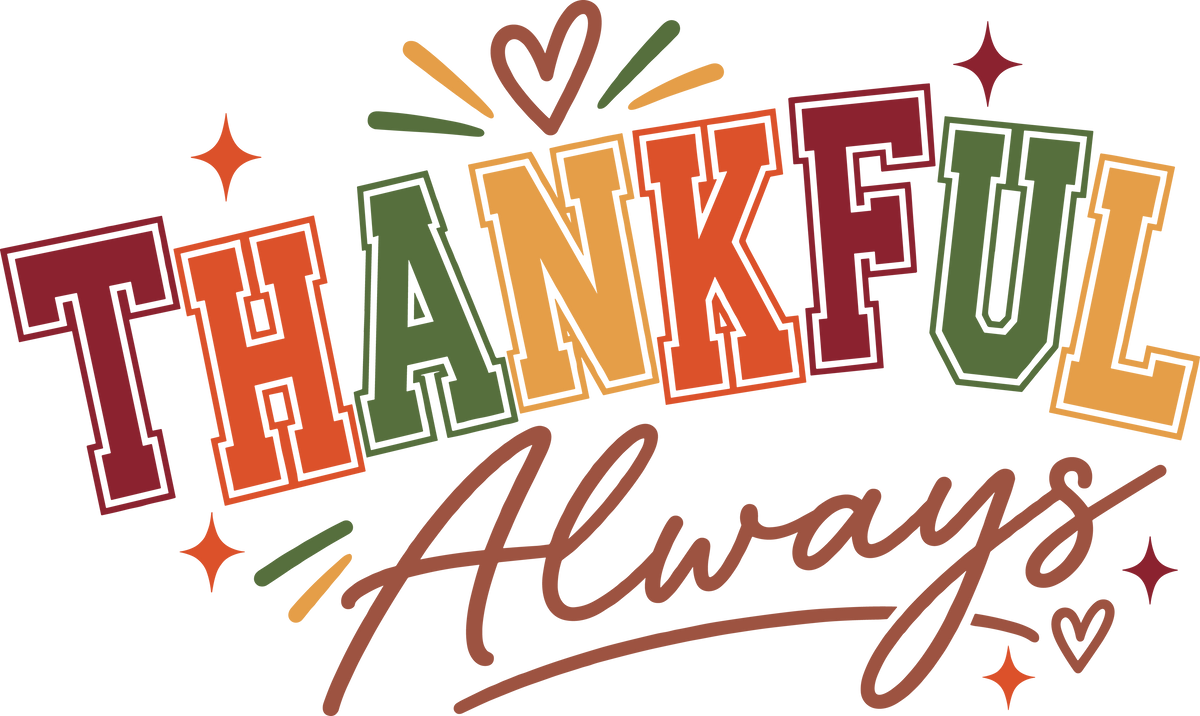 Thankful Always Varsity Letters – Thanksgiving Ready to Press DTF Transfer