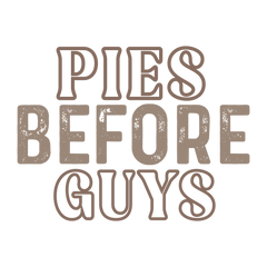 Pies Before Guys – Thanksgiving Ready to Press DTF Transfer