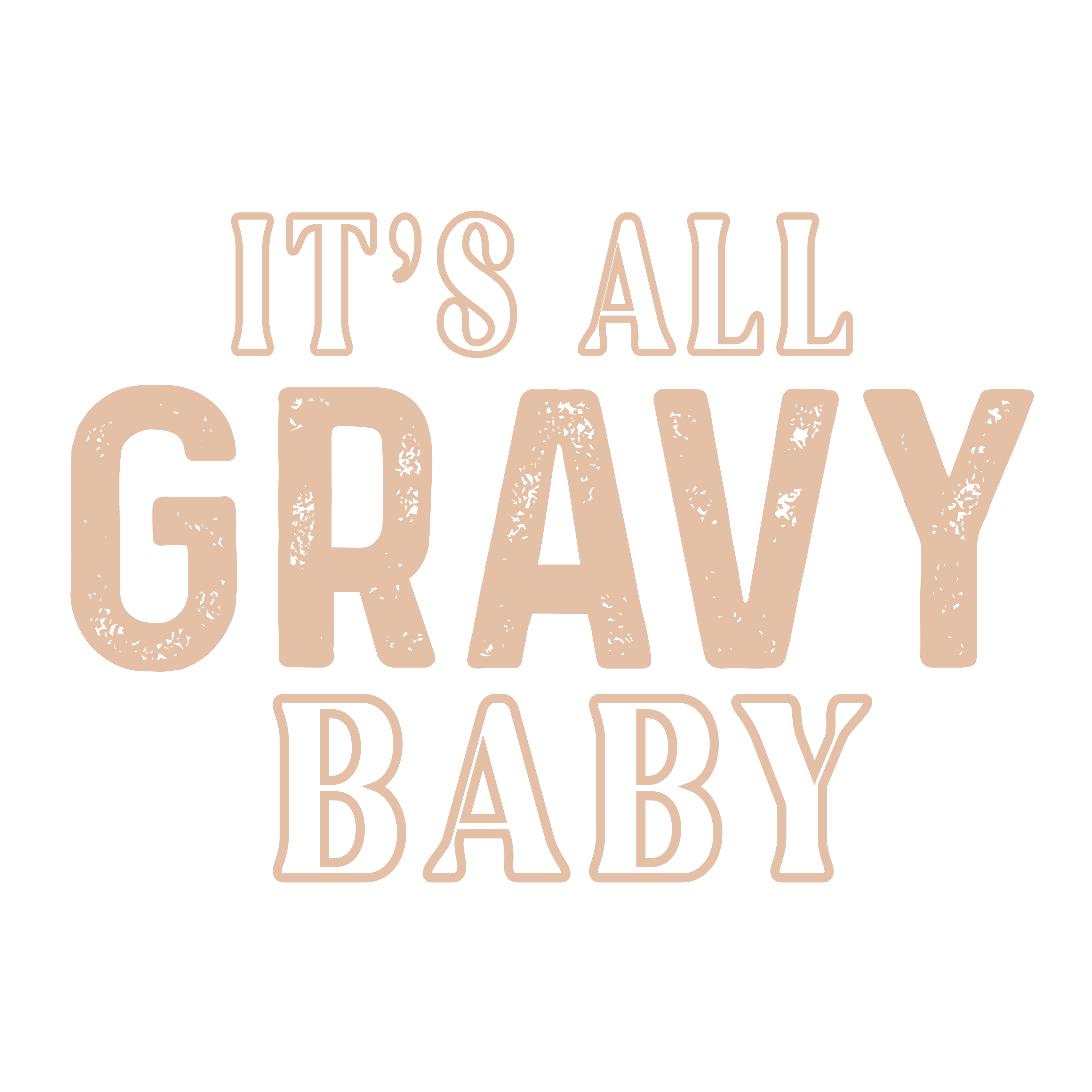 Its All Gravy Baby – Thanksgiving Ready to Press DTF Transfer