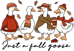 Just a Fall Goose – Cozy Autumn Ducks with Scarves Ready to Press DTF Transfer
