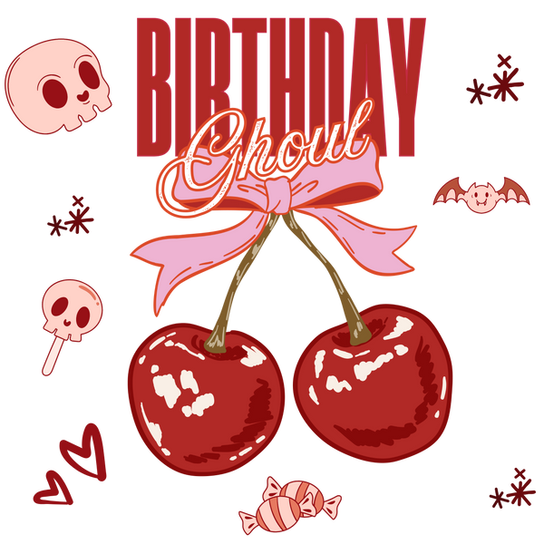 Birthday Ghoul – Spooky Cute Cherry Goth Birthday Ready to Press DTF Transfer